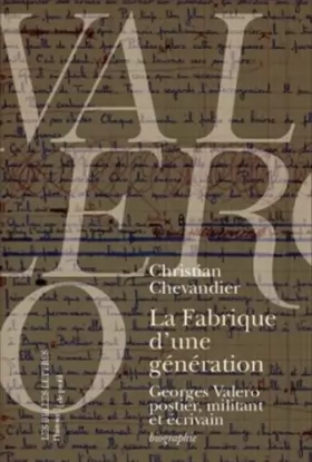 Couverture du produit · La Fabrique d'une génération: Georges Valero postier, militant et écrivain