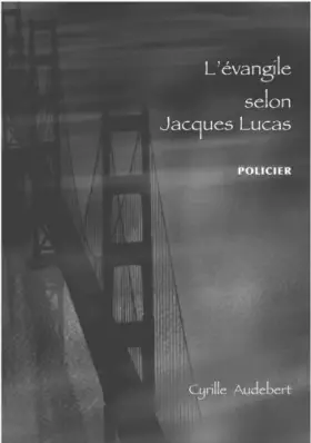 Couverture du produit · L'évangile selon Jacques Lucas