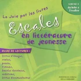 Couverture du produit · Escales en littérature de jeunesse : Volume 1, Du bébé à l'écolier