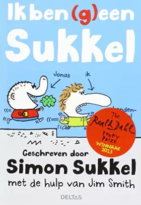 Couverture du produit · Ik ben (g)een sukkel: Geschreven door Simon Sukkel met de hulp van Jim Smith