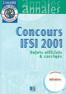 Couverture du produit · Concours IFSI 2001 : sujets officiels et corrigés