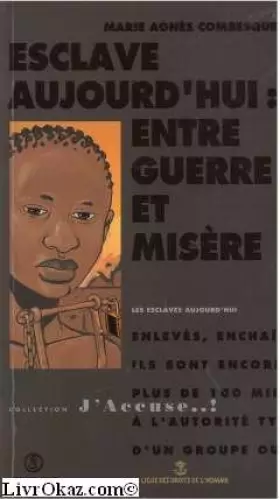 Couverture du produit · Esclave aujourd'hui : Entre guerre et misère