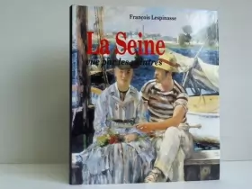 Couverture du produit · La Seine vu par les peintres [par : Jean-Petit-Lespinasse], Edita, 1993