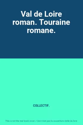 Couverture du produit · Val de Loire roman. Touraine romane.