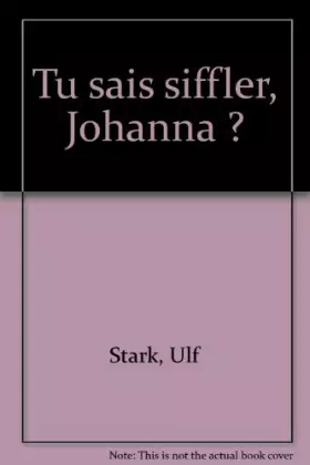Couverture du produit · Tu sais siffler, Johanna ?