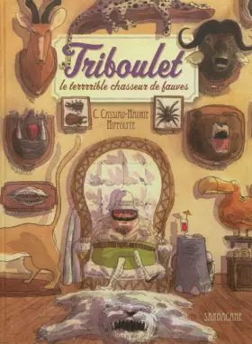 Couverture du produit · Triboulet, le terrrrible chasseur de fauves