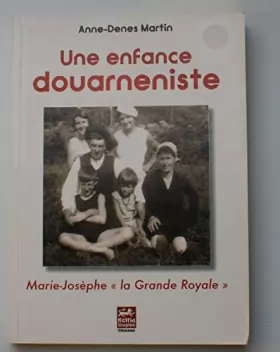 Couverture du produit · Une Enfance Douarneniste Mari-Josephe, la Grande Royale