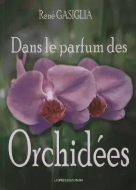 Couverture du produit · DANS LE PARFUM DES ORCHIDEES