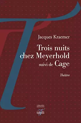 Couverture du produit · Trois nuits chez Meyerhold suivi de Cage