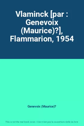 Couverture du produit · Vlaminck [par : Genevoix (Maurice)?], Flammarion, 1954