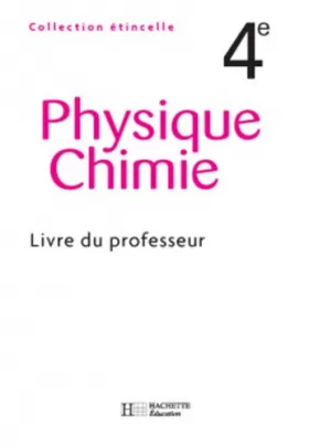 Couverture du produit · Etincelle Physique-Chimie 4e - Classeur du professeur - Edition 2003: Etincelle