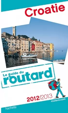 Couverture du produit · Guide du Routard Croatie 2012/2013