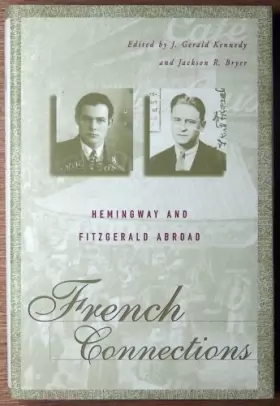 Couverture du produit · French Connections: Hemingway and Fitzgerald Abroad
