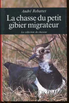 Couverture du produit · La chasse du gibier migrateur