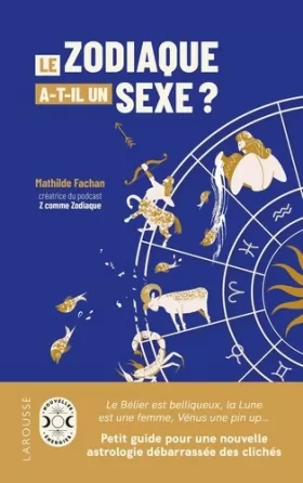 Couverture du produit · Le zodiaque a-t-il un sexe ?: Petit guide pour une nouvelle astrologie débarrassée des clichés