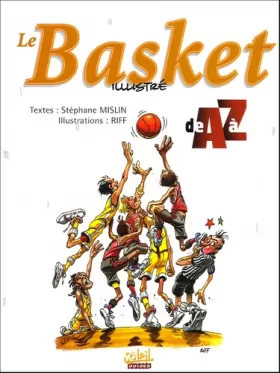 Couverture du produit · Le Basket illustré de A à Z