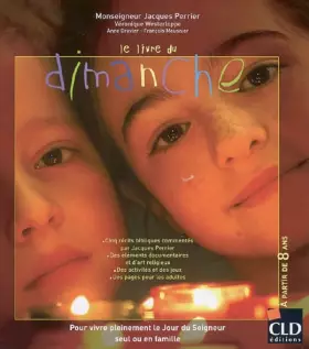 Couverture du produit · Le livre du dimanche : Pour vivre pleinement le Jour du Seigneur seul ou en famille