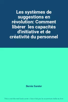 Couverture du produit · Les systèmes de suggestions en révolution: Comment libérer  les capacités d'initiative et de créativité du personnel
