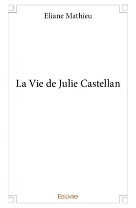 Couverture du produit · La vie de julie castellan