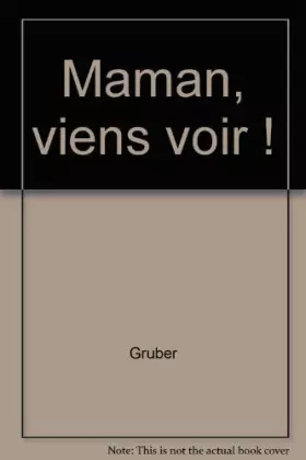 Couverture du produit · Maman, viens voir !