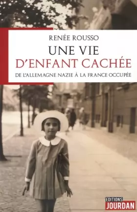 Couverture du produit · Une vie d'enfant cachée - De l'Allemagne nazie à la France occupée