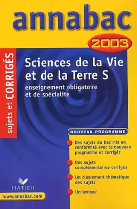 Couverture du produit · Sciences de la vie et de la terre, terminale S : Enseignement obligatoire et de spécialité, sujets et corrigés 2003
