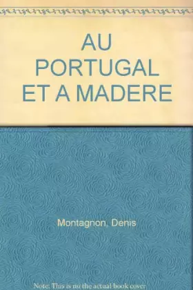 Couverture du produit · AU PORTUGAL ET A MADERE