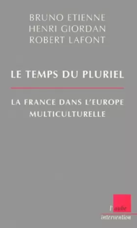 Couverture du produit · Le temps du pluriel : La France dans l'Europe multiculturelle