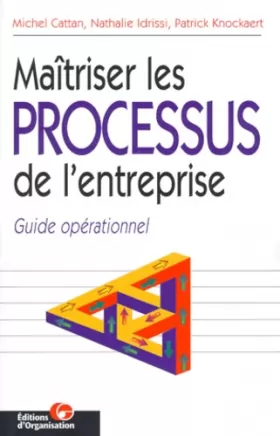 Couverture du produit · Maîtriser les processus de l'entreprise, 2e édition. Guide opérationnel
