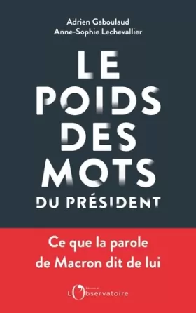Couverture du produit · Le poids des mots du président : Macron déchiffré par le datajournalisme