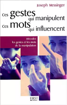 Couverture du produit · Ces gestes qui manipulent, ces mots qui influencent