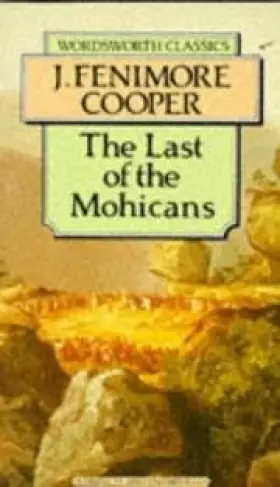 Couverture du produit · THE LAST OF THE MOHICANS (WORDSWORTH CLASSICS)