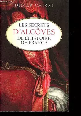 Couverture du produit · Les secrets d'alcôves de l'histoire de France