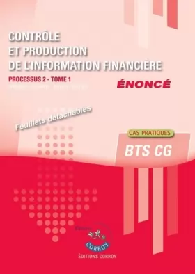 Couverture du produit · Contrôle et production de l'information financière Tome 1 - Enoncé: Processus 2 du BTS CG. Cas pratiques