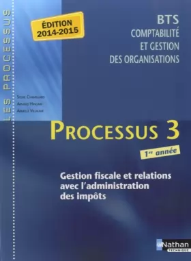 Couverture du produit · Processus 3 - Gestion fiscale et relations avec l'administration des impôts - BTS CGO 1re année
