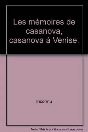 Couverture du produit · Les mémoires de casanova, casanova à Venise.