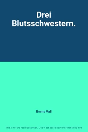 Couverture du produit · Drei Blutsschwestern.