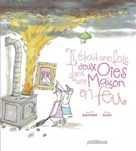 Couverture du produit · Il était une fois deux oies dans une maison en feu