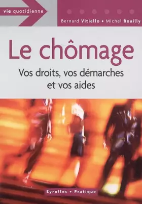 Couverture du produit · Le chômage : Vos droits, vos démarches et vos aides