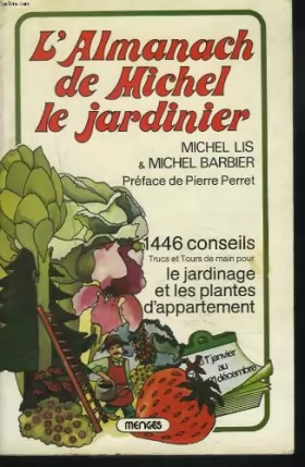 Couverture du produit · L'almanach de michel le jardinier. 1446 conseils, trucs et tours de main pour le jardinage et les plantes d'appartement