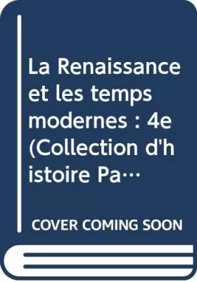 Couverture du produit · La Renaissance et les temps modernes : 4e (Collection d'histoire Paul Vial)