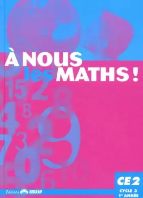 Couverture du produit · nous les maths ! CE2 CE2 (Le manuel )