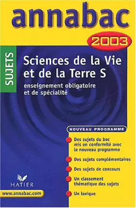 Couverture du produit · Sciences de la vie et de la Terre : Terminale S - Enseignement obligatoire et de spécialité, sujets 2003