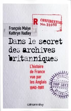 Couverture du produit · Dans le secret des archives britanniques: L'Histoire de France vue par les Anglais 1940-1981