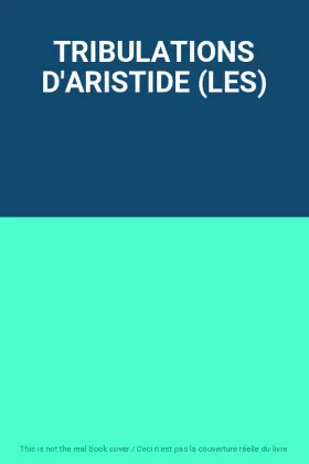 Couverture du produit · TRIBULATIONS D'ARISTIDE (LES)