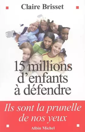 Couverture du produit · 15 millions d'enfants à défendre