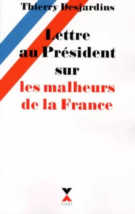 Couverture du produit · Lettre au Président sur les malheurs de la France