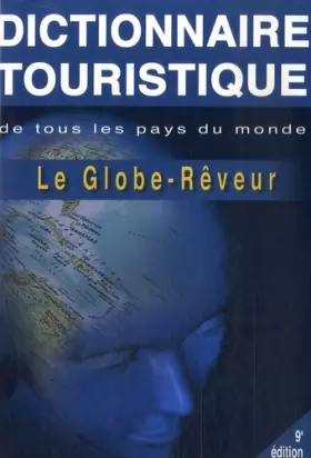 Couverture du produit · Le Globe-Rêveur : Dictionnaire touristique de tous les pays du monde
