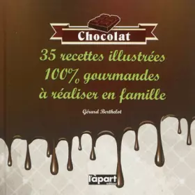 Couverture du produit · Chocolat, 35 recettes illustrées, 100 % gourmandes à réaliser en famille