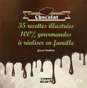 Couverture du produit · Chocolat, 35 recettes illustrées, 100 % gourmandes à réaliser en famille